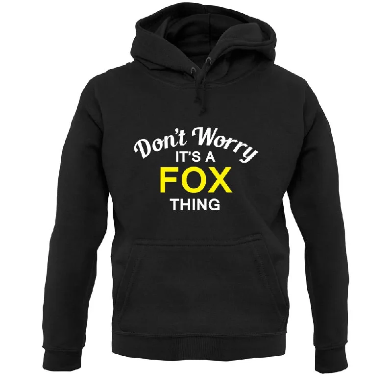 Don't Worry It's a FOX Thing! Unisex Hoodie Hoodie with Belted Waist Structured Tailored Don't Worry It's a FOX Thing! Unisex Hoodie Hoodie with Belted Waist Structured Tailored