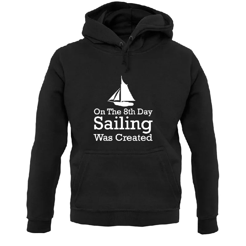 On The 8th Day Sailing Was Created Unisex Hoodie Hoodie with Batwing Sleeves Loose Dramatic
