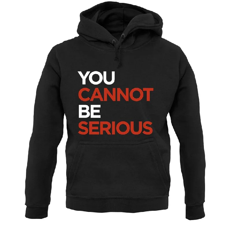 You Cannot Be Serious Unisex Hoodie Hoodie with High-Low Hem Asymmetrical Trendy